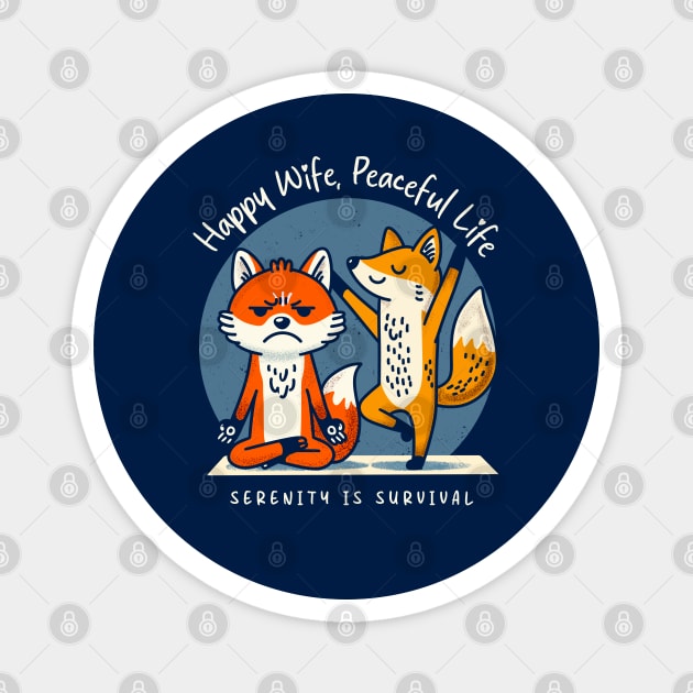 HAPPY WIFE, PEACEFUL LIFE Magnet by Fabrik